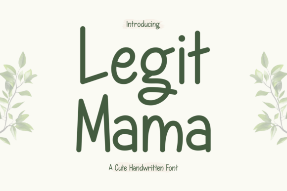 Legit Mama: The Handwritten Font for Clear Campaigns